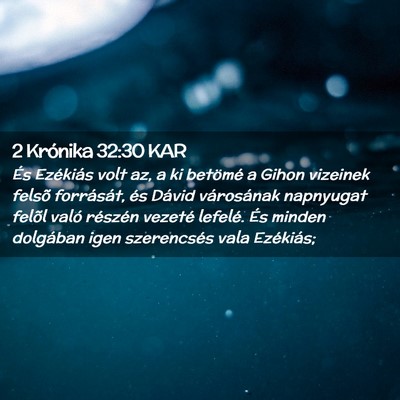 Picture 02 - 2 Krónika 32:30 KAR - És Ezékiás volt az, a ki betömé a Gihon - Bible Verse Picture