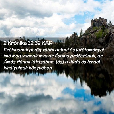 Picture 02 - 2 Krónika 32:32 KAR - Ezékiásnak pedig többi dolgai és - Bible Verse Picture