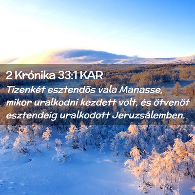Picture 02 - 2 Krónika 33:1 KAR - Tizenkét esztendõs vala Manasse, mikor - Bible Verse Picture