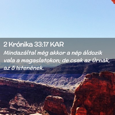 Picture 02 - 2 Krónika 33:17 KAR - Mindazáltal még akkor a nép áldozik vala a - Bible Verse Picture