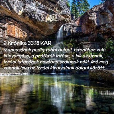 Picture 02 - 2 Krónika 33:18 KAR - Manassénak pedig többi dolgai, Istenéhez való - Bible Verse Picture
