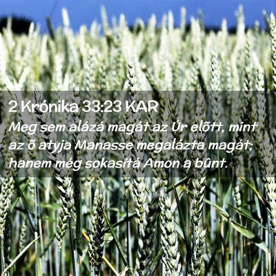 Picture 02 - 2 Krónika 33:23 KAR - Meg sem alázá magát az Úr elõtt, mint az õ - Bible Verse Picture