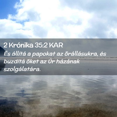 Picture 02 - 2 Krónika 35:2 KAR - És állítá a papokat az õrállásukra, és - Bible Verse Picture