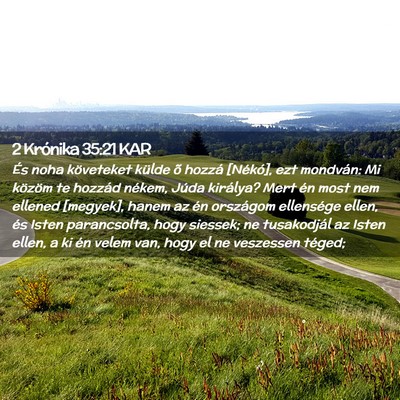 Picture 02 - 2 Krónika 35:21 KAR - És noha követeket külde õ hozzá [Nékó], - Bible Verse Picture
