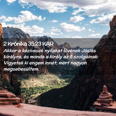 Picture 02 - 2 Krónika 35:23 KAR - Akkor a kézívesek nyilakat lövének Jósiás - Bible Verse Picture