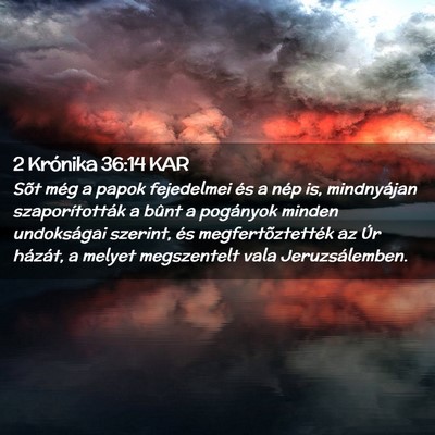 Picture 02 - 2 Krónika 36:14 KAR - Sõt még a papok fejedelmei és a nép is, - Bible Verse Picture