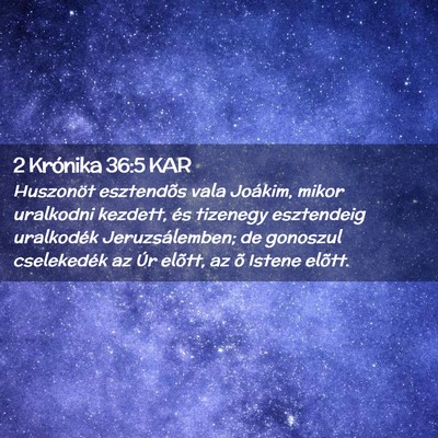 Picture 02 - 2 Krónika 36:5 KAR - Huszonöt esztendõs vala Joákim, mikor - Bible Verse Picture