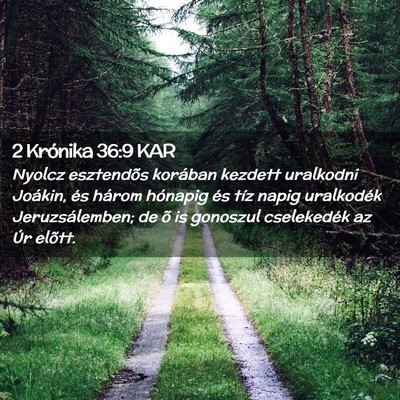 Picture 02 - 2 Krónika 36:9 KAR - Nyolcz esztendõs korában kezdett uralkodni - Bible Verse Picture