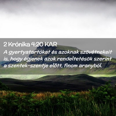 Picture 02 - 2 Krónika 4:20 KAR - A gyertyatartókat és azoknak szövétnekeit is, - Bible Verse Picture