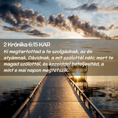 Picture 02 - 2 Krónika 6:15 KAR - Ki megtartottad a te szolgádnak, az én - Bible Verse Picture