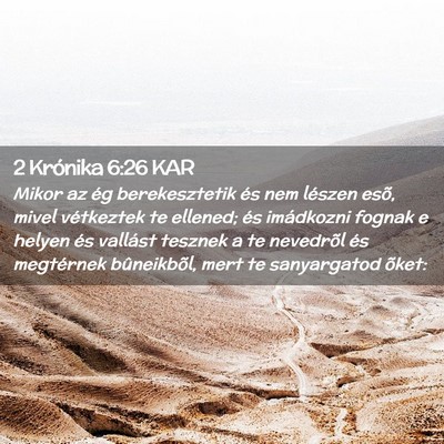 Picture 02 - 2 Krónika 6:26 KAR - Mikor az ég berekesztetik és nem lészen esõ, - Bible Verse Picture