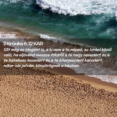 Picture 02 - 2 Krónika 6:32 KAR - Sõt még az idegent is, a ki nem a te néped, az - Bible Verse Picture