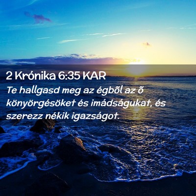Picture 02 - 2 Krónika 6:35 KAR - Te hallgasd meg az égbõl az õ - Bible Verse Picture