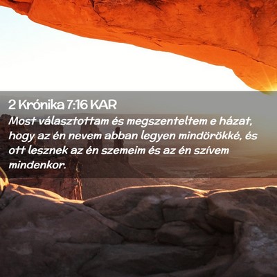 Picture 02 - 2 Krónika 7:16 KAR - Most választottam és megszenteltem e házat, - Bible Verse Picture