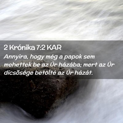 Picture 02 - 2 Krónika 7:2 KAR - Annyira, hogy még a papok sem mehettek be az Úr - Bible Verse Picture