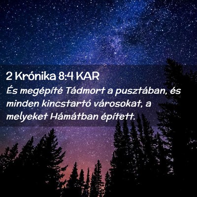 Picture 02 - 2 Krónika 8:4 KAR - És megépíté Tádmort a pusztában, és minden - Bible Verse Picture
