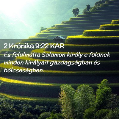 Picture 02 - 2 Krónika 9:22 KAR - És felülmúlta Salamon király e földnek - Bible Verse Picture