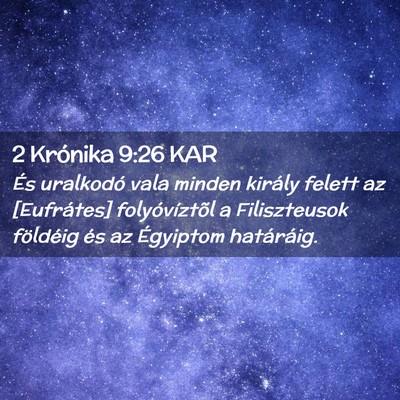 Picture 02 - 2 Krónika 9:26 KAR - És uralkodó vala minden király felett az - Bible Verse Picture