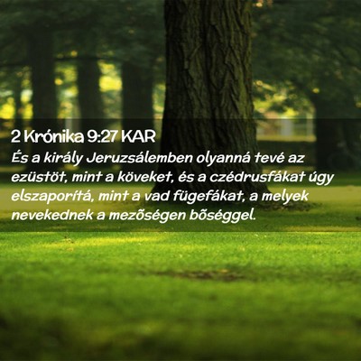 Picture 02 - 2 Krónika 9:27 KAR - És a király Jeruzsálemben olyanná tevé az - Bible Verse Picture