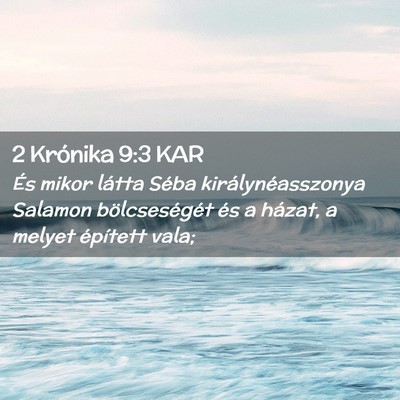 Picture 02 - 2 Krónika 9:3 KAR - És mikor látta Séba királynéasszonya Salamon - Bible Verse Picture