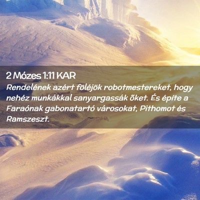 Picture 02 - 2 Mózes 1:11 KAR - Rendelének azért föléjök robotmestereket, - Bible Verse Picture