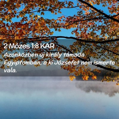 Picture 02 - 2 Mózes 1:8 KAR - Azonközben új király támada Égyiptomban, a - Bible Verse Picture