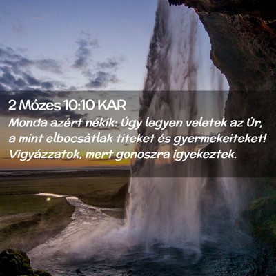 Picture 02 - 2 Mózes 10:10 KAR - Monda azért nékik: Úgy legyen veletek az Úr, - Bible Verse Picture