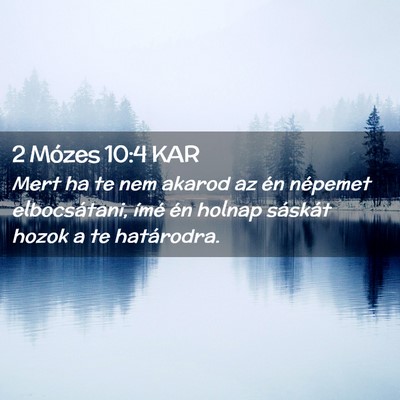 Picture 02 - 2 Mózes 10:4 KAR - Mert ha te nem akarod az én népemet - Bible Verse Picture
