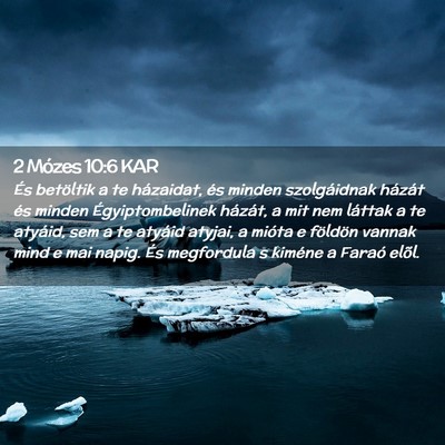 Picture 02 - 2 Mózes 10:6 KAR - És betöltik a te házaidat, és minden - Bible Verse Picture
