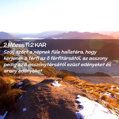 Picture 02 - 2 Mózes 11:2 KAR - Szólj azért a népnek füle hallatára, hogy - Bible Verse Picture