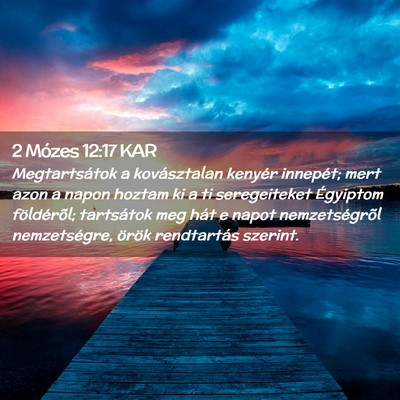 Picture 02 - 2 Mózes 12:17 KAR - Megtartsátok a kovásztalan kenyér innepét; - Bible Verse Picture