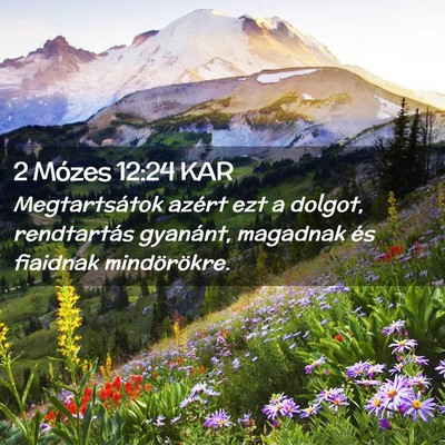 Picture 02 - 2 Mózes 12:24 KAR - Megtartsátok azért ezt a dolgot, rendtartás - Bible Verse Picture