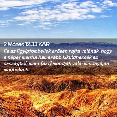 Picture 02 - 2 Mózes 12:33 KAR - És az Égyiptombeliek erõsen rajta valának, - Bible Verse Picture