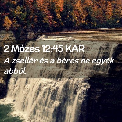 Picture 02 - 2 Mózes 12:45 KAR - A zsellér és a béres ne egyék - Bible Verse Picture