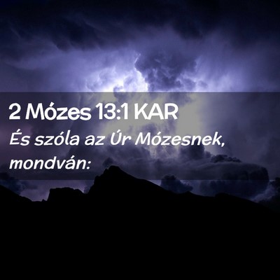 Picture 02 - 2 Mózes 13:1 KAR - És szóla az Úr Mózesnek, - Bible Verse Picture