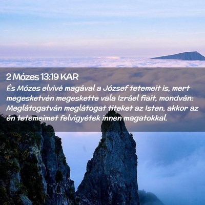 Picture 02 - 2 Mózes 13:19 KAR - És Mózes elvivé magával a József tetemeit - Bible Verse Picture
