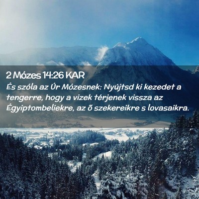 Picture 02 - 2 Mózes 14:26 KAR - És szóla az Úr Mózesnek: Nyújtsd ki kezedet - Bible Verse Picture