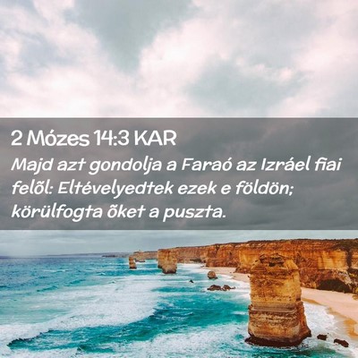 Picture 02 - 2 Mózes 14:3 KAR - Majd azt gondolja a Faraó az Izráel fiai - Bible Verse Picture