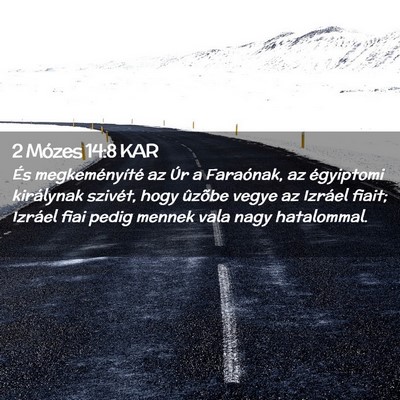 Picture 02 - 2 Mózes 14:8 KAR - És megkeményíté az Úr a Faraónak, az - Bible Verse Picture