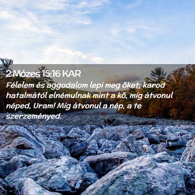 Picture 02 - 2 Mózes 15:16 KAR - Félelem és aggodalom lepi meg õket; karod - Bible Verse Picture