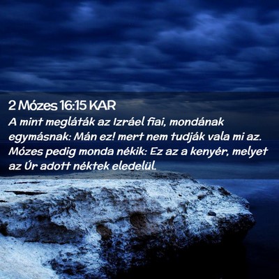 Picture 02 - 2 Mózes 16:15 KAR - A mint megláták az Izráel fiai, mondának - Bible Verse Picture