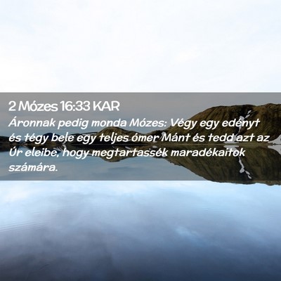 Picture 02 - 2 Mózes 16:33 KAR - Áronnak pedig monda Mózes: Végy egy edényt - Bible Verse Picture