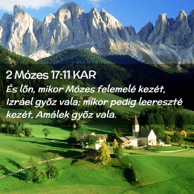 Picture 02 - 2 Mózes 17:11 KAR - És lõn, mikor Mózes felemelé kezét, Izráel - Bible Verse Picture
