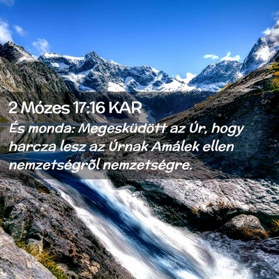 Picture 02 - 2 Mózes 17:16 KAR - És monda: Megesküdött az Úr, hogy harcza lesz - Bible Verse Picture