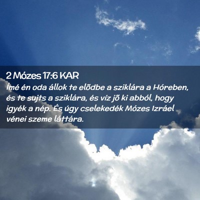Picture 02 - 2 Mózes 17:6 KAR - Ímé én oda állok te elõdbe a sziklára a - Bible Verse Picture