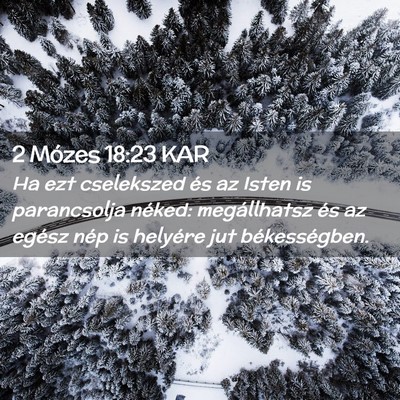 Picture 02 - 2 Mózes 18:23 KAR - Ha ezt cselekszed és az Isten is parancsolja - Bible Verse Picture