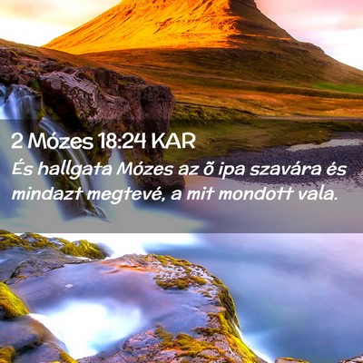 Picture 02 - 2 Mózes 18:24 KAR - És hallgata Mózes az õ ipa szavára és - Bible Verse Picture
