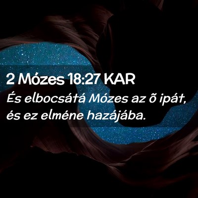 Picture 02 - 2 Mózes 18:27 KAR - És elbocsátá Mózes az õ ipát, és ez - Bible Verse Picture