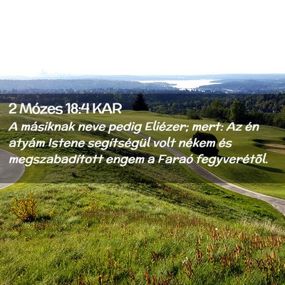 Picture 02 - 2 Mózes 18:4 KAR - A másiknak neve pedig Eliézer; mert: Az én - Bible Verse Picture