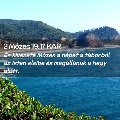 Picture 02 - 2 Mózes 19:17 KAR - És kivezeté Mózes a népet a táborból az - Bible Verse Picture